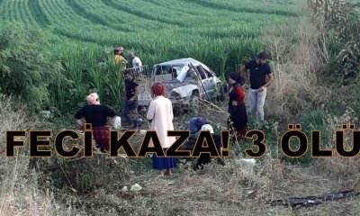 FECİ KAZA! 3 ÖLÜ